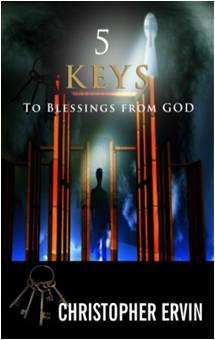5 KEYS TO BLESSINGS FROM GOD, THE BOOK BY CHRISTOPHER ERVIN